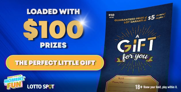 Graphic advertising the $10 A Gift For You Scratch & Win ticket with the text "loaded with $100 prizes. The perfect little gift"