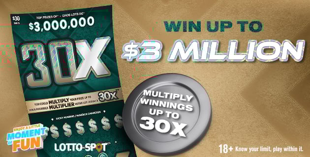 Graphic advertising $30 Scratch & Win ticket winning up to $3 Million! Multiply winnings up tp 30 times!