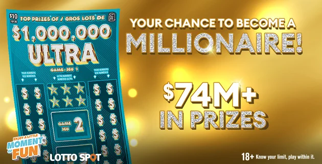 Graphic advertising A $10 scratch and win $1,000,000 Ultra. Your chance to become a Millionaire! $74 Million plus in prizes! Enjoy a little moment of fun 18 plus know your limit, play within it.