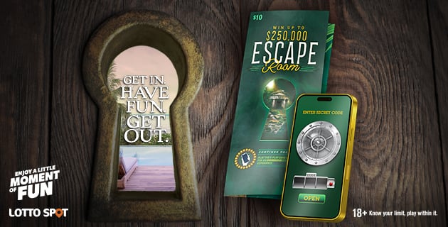 Graphic advertising a $10 win up to $250,000 Escape Room Ticket. Get in. Have fun. Get out. Enjoy a little moment of fun. 18 plus, know your limit, play within it.