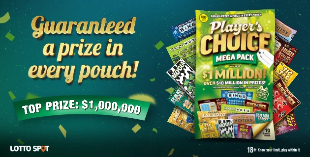 A pack of Scratch and Win ticket's worth $20 called the Player's Choice Mega Pack. Guaranteed a prize in every pouch! Top prize of $1,000,000. 18 plus know your limit, play within it.