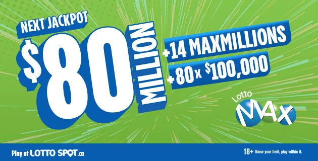 Lotto Max $ 80 Million14 x $1 Million Prize 80 x $100,000.